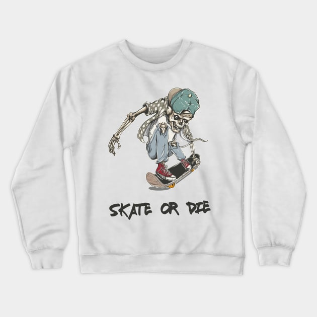 Skate or die Skeleton skater T-Shirt Crewneck Sweatshirt by madebyTHOR